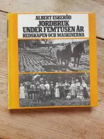Jordbruk under femtusen år : redskapen och maskinerna