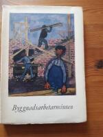 Byggnadsarbetarminnen. Snickare och timmerm&auml;n ber&auml;ttar