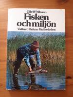 Fisken och milj&ouml;n : vattnet, fisken, fiskev&aring;rden