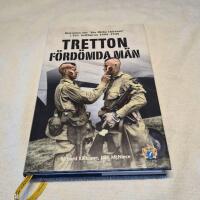 Tretton f&ouml;rd&ouml;mda m&auml;n : [historien om "the filthy thirteen" i 101. luftburna 1944-1945]