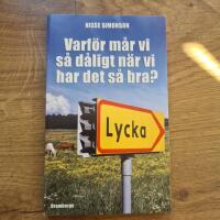 Varf&ouml;r m&aring;r vi s&aring; d&aring;ligt n&auml;r vi har det s&aring; bra?