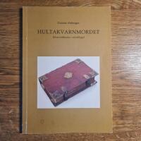 Hultakvarnmordet : ett morddrama i v&auml;varbygd