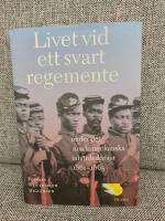Livet vid ett svart regemente under det nordamerikanska inb&ouml;rdeskriget 1861-65