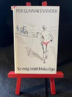 Se mig i mitt friska &ouml;ga : roman