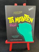 Ta makten : f&ouml;r att det funkar