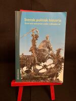 Svensk politisk historia : Strid och samverkan under tv&aring;hundra &aring;r