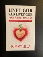Livet g&ouml;r vad livet g&ouml;r : det &auml;r det livet &auml;r - om framg&aring;ng, besvikelse, svek, skuld, k&auml;rlek och uppr&auml;ttelse