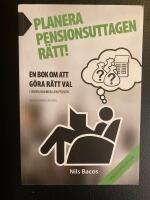 Planera pensionsuttagen r&auml;tt! : en bok om att g&ouml;ra r&auml;tt val