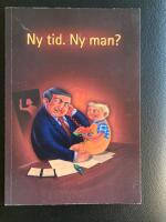 Ny tid. Ny man? : rapport fr&aring;n konferensen Mandom, mod och morske m&auml;n