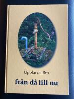 Upplands-Bro fr&aring;n d&aring; till nu