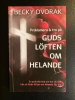 Proklamera & tro p&aring; Guds l&ouml;ften om helande 