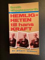 Smith Wigglesworth : hemligheten till hans kraft