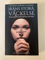 Irans stora v&auml;ckelse - Hur Gud anv&auml;nder en omv&auml;nd muslim f&ouml;r att sprida v&auml;ckelse