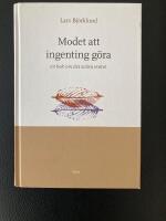 Modet att ingenting g&ouml;ra - en bok om det sv&aring;ra m&ouml;tet