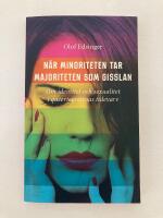 N&auml;r minoriteten tar majoriteten som gisslan : om identitet och sexualitet i queerteoriernas tidevarv
