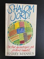 Shalom jord! : om fred, helhetssyn och jordens framtid