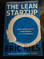 The Lean Startup : how constant innovation creates radically successful businesses
