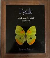 Fysik : vad som &auml;r v&auml;rt att veta