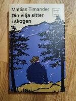 Din vilja sitter i skogen