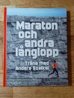 Maraton och andra l&aring;nglopp : tr&auml;na med Anders Szalkai