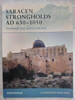 Saracen Strongholds AD 630 - 1000 : the Middle East and Central Asia