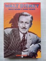 Walt Disney : Hollywood's Dark Prince