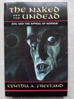 the Naked and the Undead : Evil and the Appeal of Horror