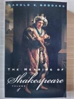 The meaning of Shakespeare : Volume 1
