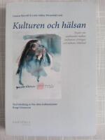 Kulturen och h&auml;lsan : Ess&auml;er om sambandet mellan kulturens yttringar och h&auml;lsans tillst&aring;nd