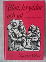 Blod, kryddor och sot : L&auml;kekonst f&ouml;r 350 &aring;r sedan