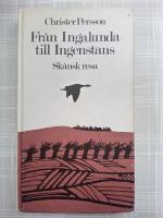 Fr&aring;n Ingalunda till Ingenstans : Sk&aring;nsk resa