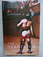 the Gladiator - the Secret History of Rome's Warrior Slaves