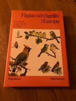 F&aring;glar och f&aring;gelliv i Europa : ett nytt sp&auml;nnande s&auml;tt att l&auml;ra sig k&auml;nna igen f&aring;glar och f&ouml;rst&aring; deras beteende