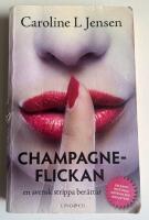 Champagneflickan : en svensk strippa ber&auml;ttar