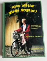 Inte alltid guds &auml;nglar : ber&auml;ttelser om &auml;ldre i vardagen