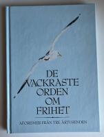 De vackraste orden om frihet : aforismer fr&aring;n tre &aring;rtusenden