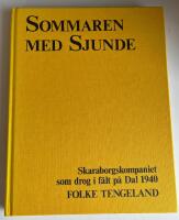 Sommaren med Sjunde : Skaraborgskompaniet som drog i f&auml;lt p&aring; Dal 1940