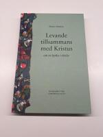 Levande tillsammans med Kristus : om en kyrka i r&ouml;relse