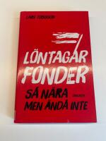 L&ouml;ntagarfonder : s&aring; n&auml;ra men &auml;nd&aring; inte
