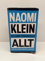 Det h&auml;r f&ouml;r&auml;ndrar allt : kapitalismen kontra klimatet