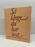 S&aring; l&auml;nge du har lust