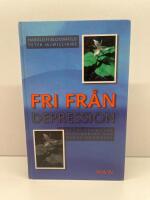 Fri fr&aring;n depression : en v&auml;gledning f&ouml;r deprimerade och deras anh&ouml;riga