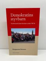 Demokratins styvbarn : funktionshinderr&ouml;relsen under 150 &aring;r
