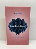 Fr&auml;mlingsfigurer : en bok om k&auml;rlek och hat - k&auml;nslor som formar bilden av den Andre