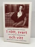 I r&ouml;tt, svart och vitt : Sara Lidmans spr&aring;kdr&auml;kter