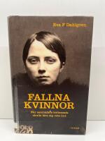 Fallna kvinnor : n&auml;r samh&auml;llets bottensats skulle l&auml;ra sig veta hut