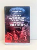Andra v&auml;rldskriget och myten om det goda kriget