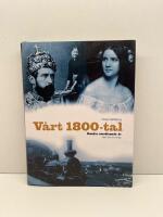 V&aring;rt 1800-tal. Hundra omv&auml;lvande &aring;r