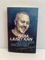 Bara ljuset kan besegra m&ouml;rkret