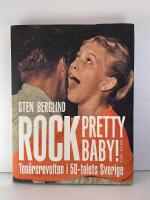 Rock pretty baby! : ton&aring;rsrevolten i 50-talets Sverige